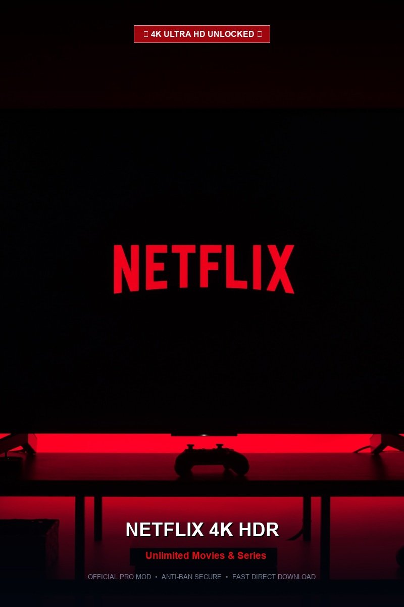 Netflix 4K Mod